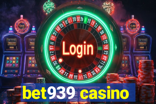 bet939 casino